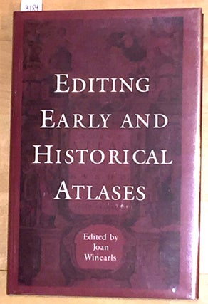 Item #3184 Editing Early and Historical Atlases; Papers Given at the Twenty - ninth Annual...