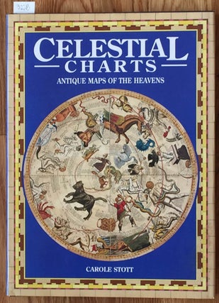 Item #3228 Celestial Charts Antique Maps of the Heavens. Carole Stott
