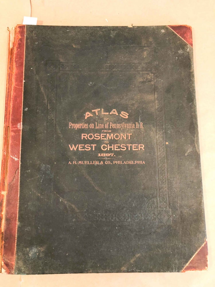 Item #3317 Atlas of Properties on the Line of Pennsylvania R. R. from Rosemont to Westchester (incomplete). Otto Barthel Ellis Kiser, S. Jogier.