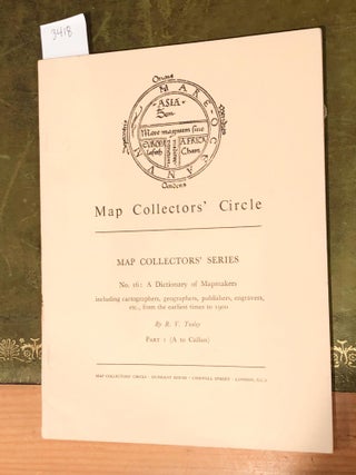Item #3418 MAP COLLECTORS' CIRCLE No. 16 (1 issue) A Dictionary of Mapmakers to 1900 Part I A to...