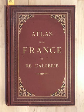 Item #3523 GRAND ATLAS DEPARTEMENTAL DE LA FRANCE ET DE L'ALGERIE. M. E. GUILLOT