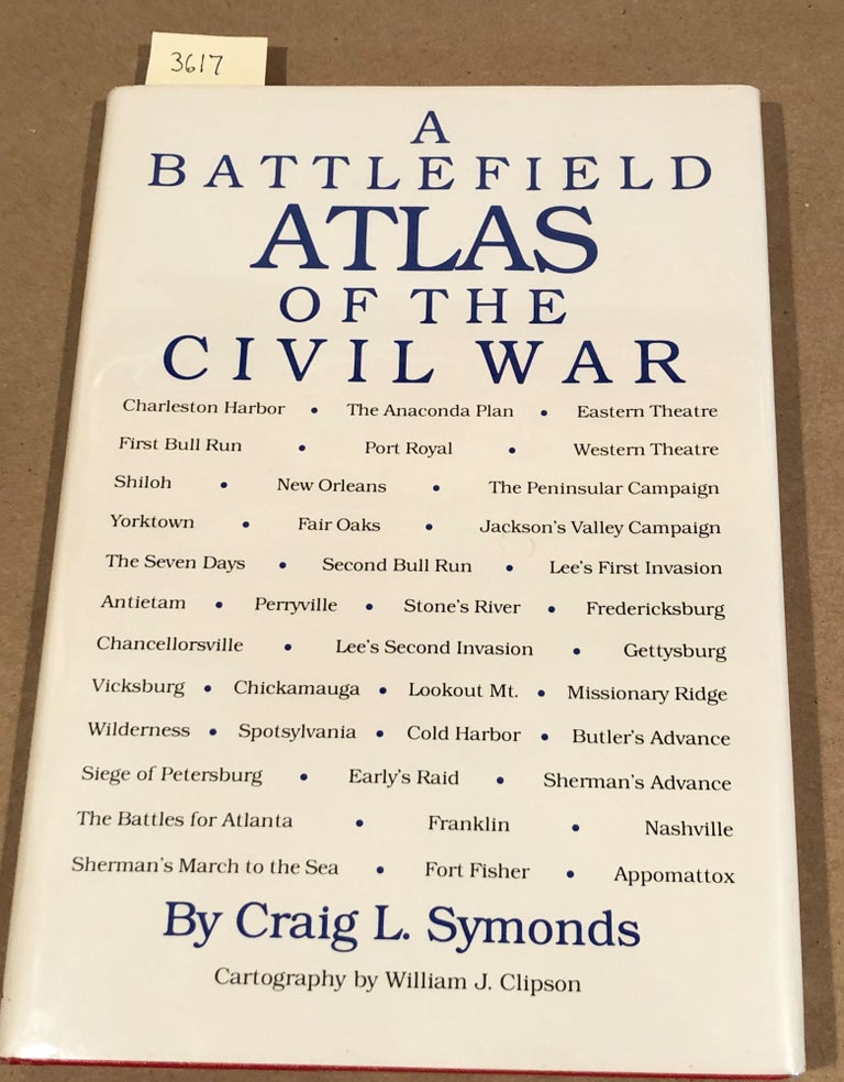 Item #3617 A Battlefield Atlas of the Civil War. Craig Symonds, William J. Clipson.