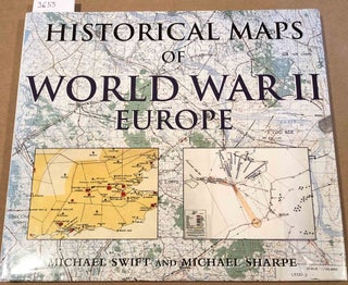 Item #3655 Historical Maps of World War II Europe. Michael Swift, Michael Sharpe