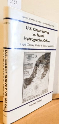 Item #3657 U. S. Coast Survey vs. Naval Hydrographic Office A 19th Century Rivalry in Science and...