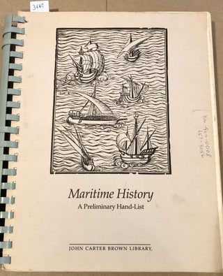 Item #3660 Maritime History A Preliminary Hand- List of the Collection in the John Carter Brown...