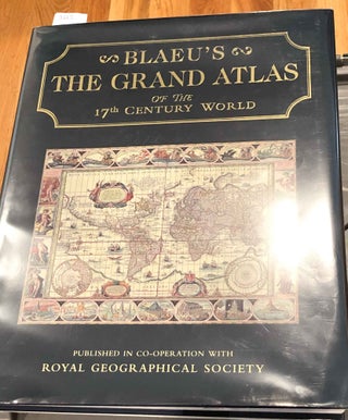 Item #3665 Blaeu's The Grand Atlas of the 17th Century World. John Goss Peter Clark Joan Blaeu,...