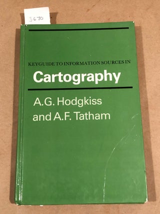 Item #3670 Keyguide to Information Sources in Cartography. A. G. Hodgkiss, A. F. Tatham