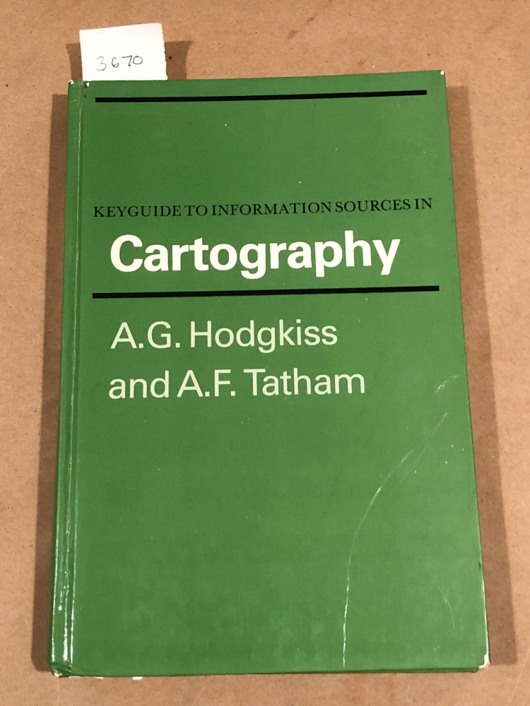 Item #3670 Keyguide to Information Sources in Cartography. A. G. Hodgkiss, A. F. Tatham.