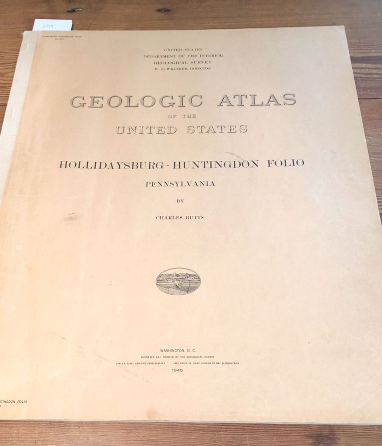 Item #3744 Geologic Atlas of the United States. Hollidaysburg-Huntingdon Folio No. 227 Pennsylvania. Charles Butts.