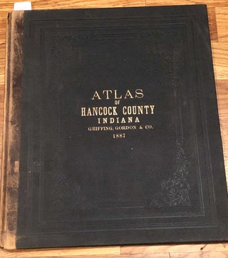 Item #3776 An Atlas of Hancock County, Indiana (1887). B. N. Griffing
