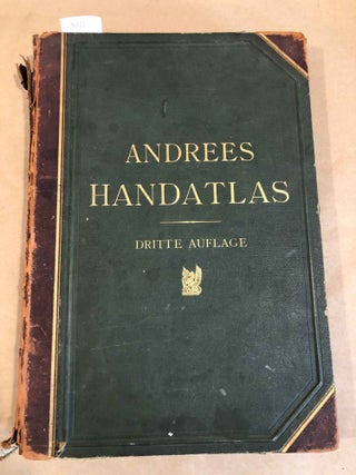 Item #3880 Andrees Allgemeiner Handatlas in 91 Haupt- und 86 Nebenkarten (lacking 2 maps). A. Scobel