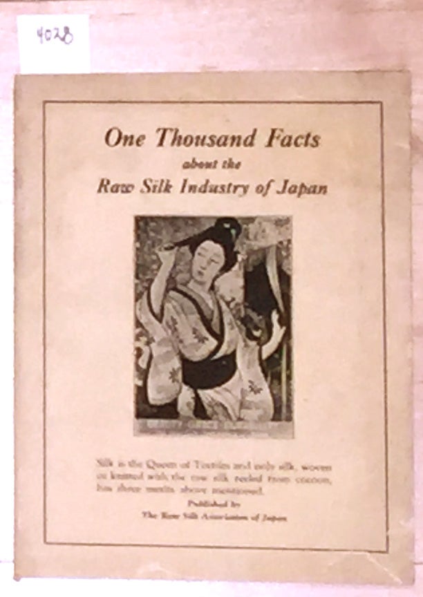 Item #4028 One Thousand Facts About the Raw Silk Industry of Japan. K. Isome.
