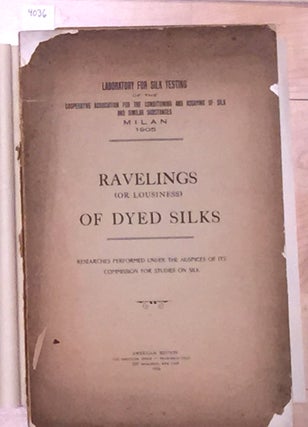 Item #4036 Ravelings (or lousiness) of Dyed Silks; Researches Performed Under the Auspices of its...