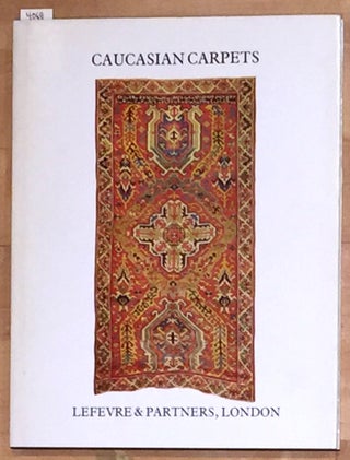 Item #4068 Caucasian Carpets from the 17th to the 19th Century. Jean Lefevre, Dr. Jon Thompson