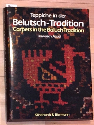 Item #4085 Teppiche in der Belutsch-Tradition. Carpets in the Baluch Tradition. Siawosch Azadi