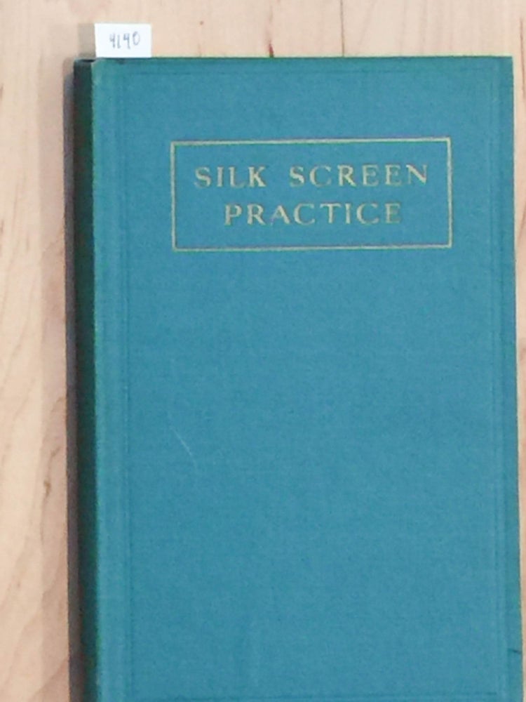 Item #4140 Silk Screen Practice and the Roller Process. F. A. Baker.