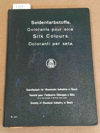 Item #4159 Silk Colours (Seidenfarbstoffe, Colorants pour soie) ( No.1207). Gesellschaft fur...