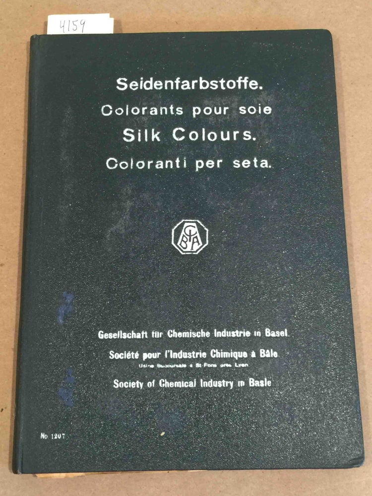 Item #4159 Silk Colours (Seidenfarbstoffe, Colorants pour soie) ( No.1207). Gesellschaft fur Chemische Industrie in Basle, Society of Chemical Industry in Basle.
