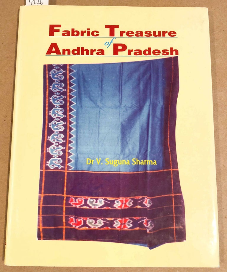 Item #4226 Fabric Treasures of Andhra Pradesh. V. Suguna Sharma.