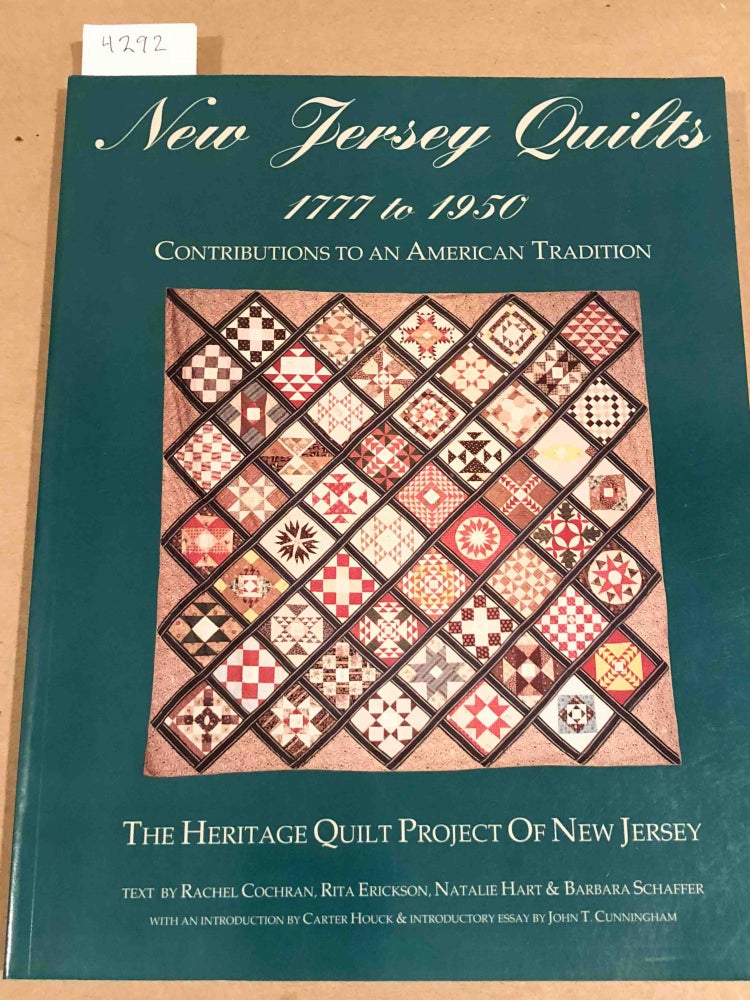 Item #4292 New Jersey Quilts 1777 to 1950 Contributions to an American Tradition (signed by all authors). Rachel Cochran, Rita Erickson, Natalie Hart, Barbara Schaffer.