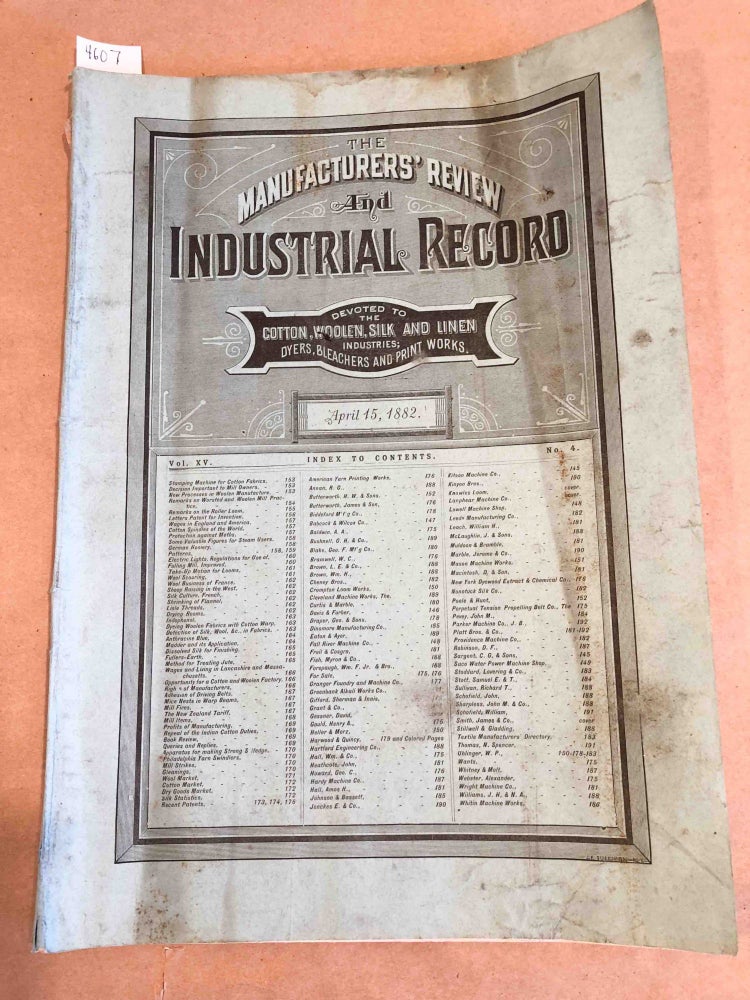 Item #4307 The Manufacturers' Review and Industrial Record a Monthly Journal Devoted to the Cotton, Woolen, Silk, and Linen Industries. Vol. XV no. 4 April 15 1882. J. M. Peters, ed.