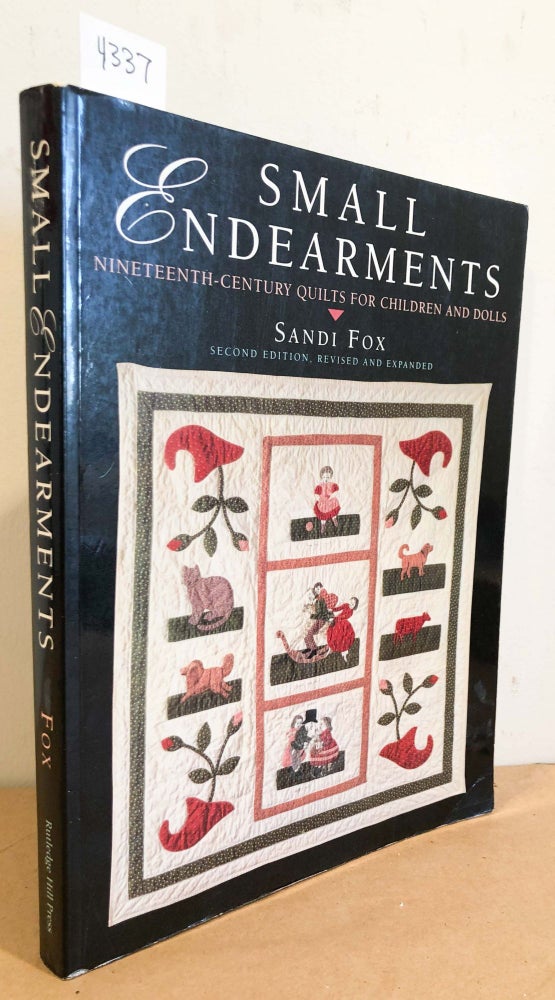 Item #4337 Small Endearments Nineteenth Century Quilts for Children and Dolls. Sandi Fox.