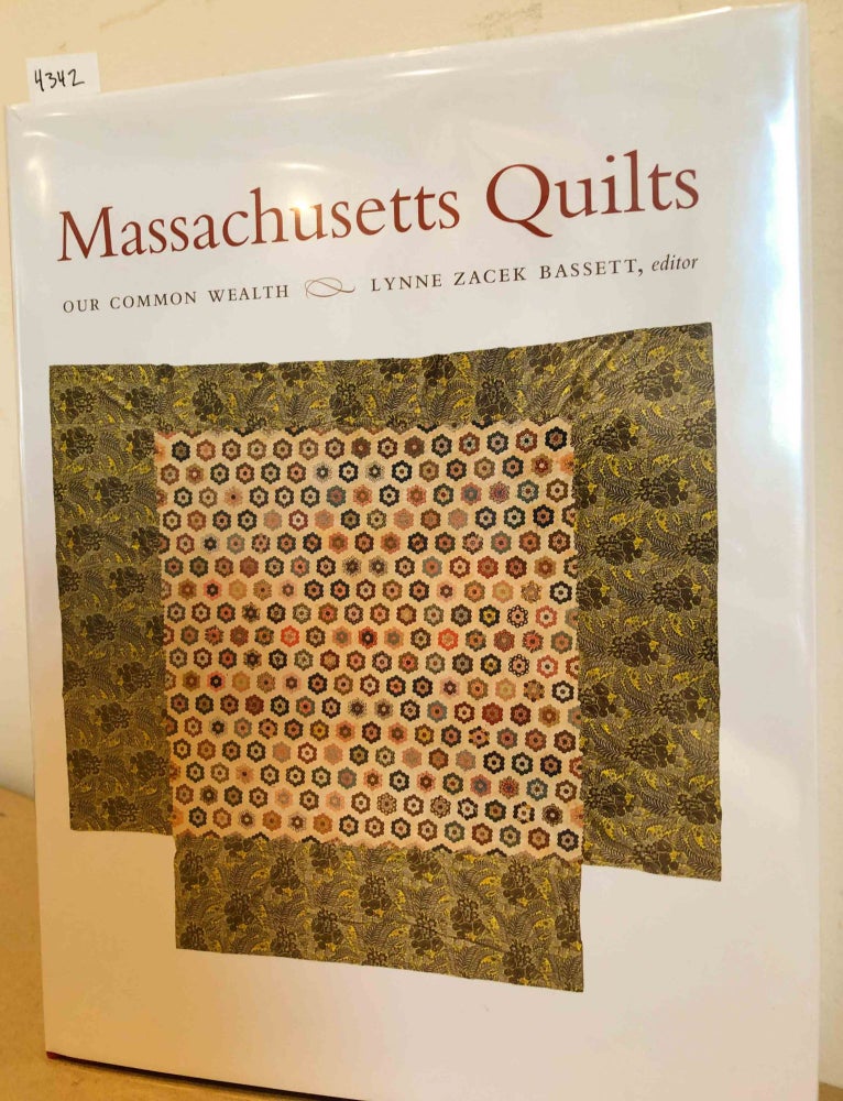 Item #4342 Massachusetts Quilts Our Common Wealth. Lynne Zacek Bassett.