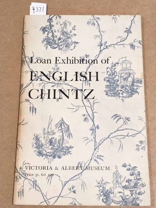 Item #4371 Loan Exhibition of English Chintz. Trenchard Cox