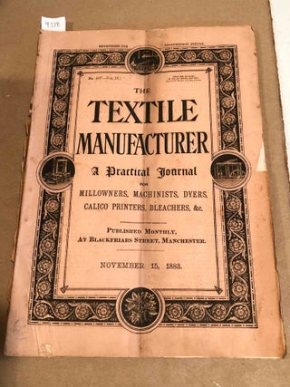 Item #4378 The Textile Manufacturer a Trade Journal for Mill owners, Machinists, Dyers, &c. no....