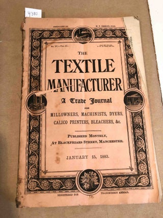 Item #4380 The Textile Manufacturer a Trade Journal for Mill owners, Machinists, Dyers, &c. no....
