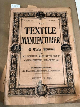 Item #4382 The Textile Manufacturer a Trade Journal for Mill owners, Machinists, Dyers, &c. no....