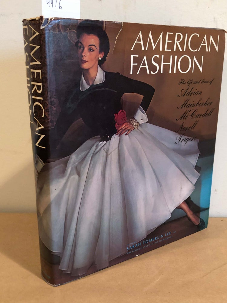 Item #4416 American Fashion The Life and Lines of Adrian, Mainbocher, McCardell, Norell, Trigere. Sarah Tomerlin Lee.
