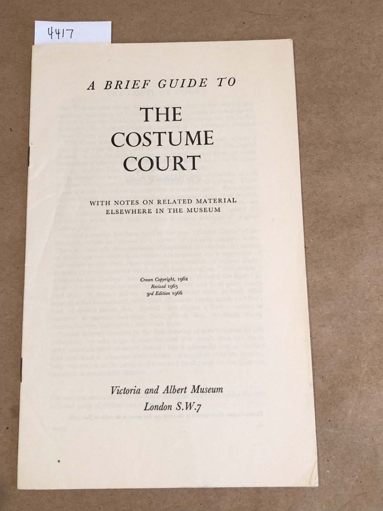 Item #4417 A Breif Guide to The Costume Court with Notes on Related Material Elsewhere in the Museum. L. B. Ginsburg.