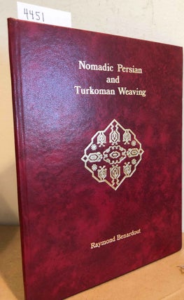 Item #4451 Nomadic Persian and Turkoman Weaving. Raymond Benardout