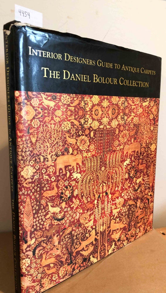 Item #4454 Interior Designers Guide to Antique Carpets The Daniel Bolour Collection. John Thompson.