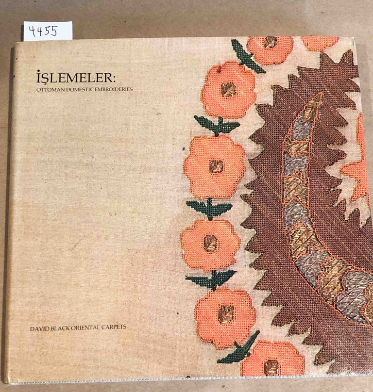 Item #4455 Islemeler: Ottoman Domestic Embroideries. David Black, Clive Loveless.
