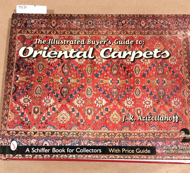 Item #4470 The Illustrated Buyer's Guide to Oriental Carpets. J. R. Azizllahoff.