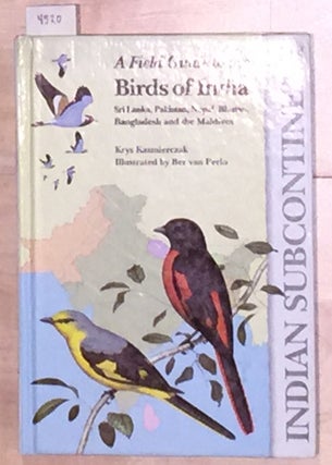 Item #4520 A Field Guide to the Birds of India Sri Lanka, Pakistan, Nepal, Bhutan, Bangladesh and...