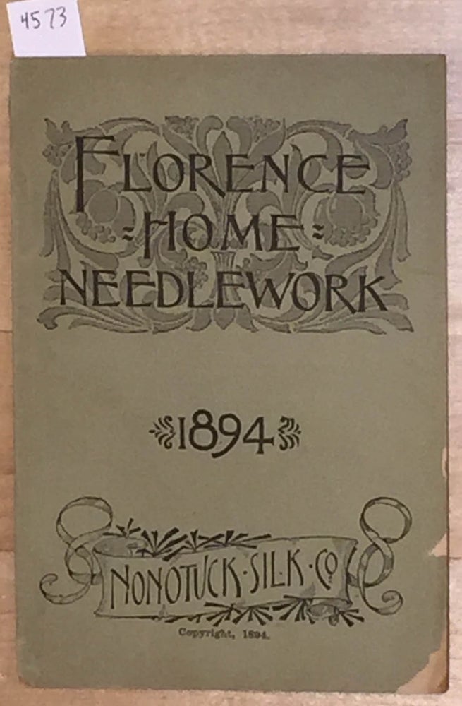 Item #4573 Florence Home Needle - Work 1894 (vol. 8). Nonotuck Silk.