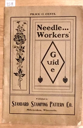 Item #4579 Needle Workers' Guide Devoted to Ladies' Work and Pleasure. Standard Stamping Pattern Co
