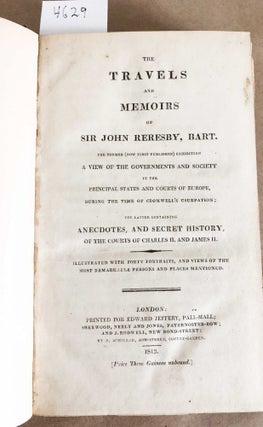 The Travels and Memoirs of Sir John Reresby, Bart.