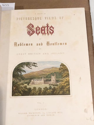 A Series of Picturesque Views of Seats of The Noblemen and Gentlemen of Great Britain and Ireland (6 vols.)