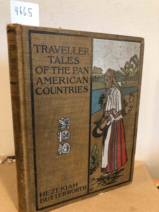 Item #4665 Traveller Tales in the Pan American Countries. Hezekiah Butterworth