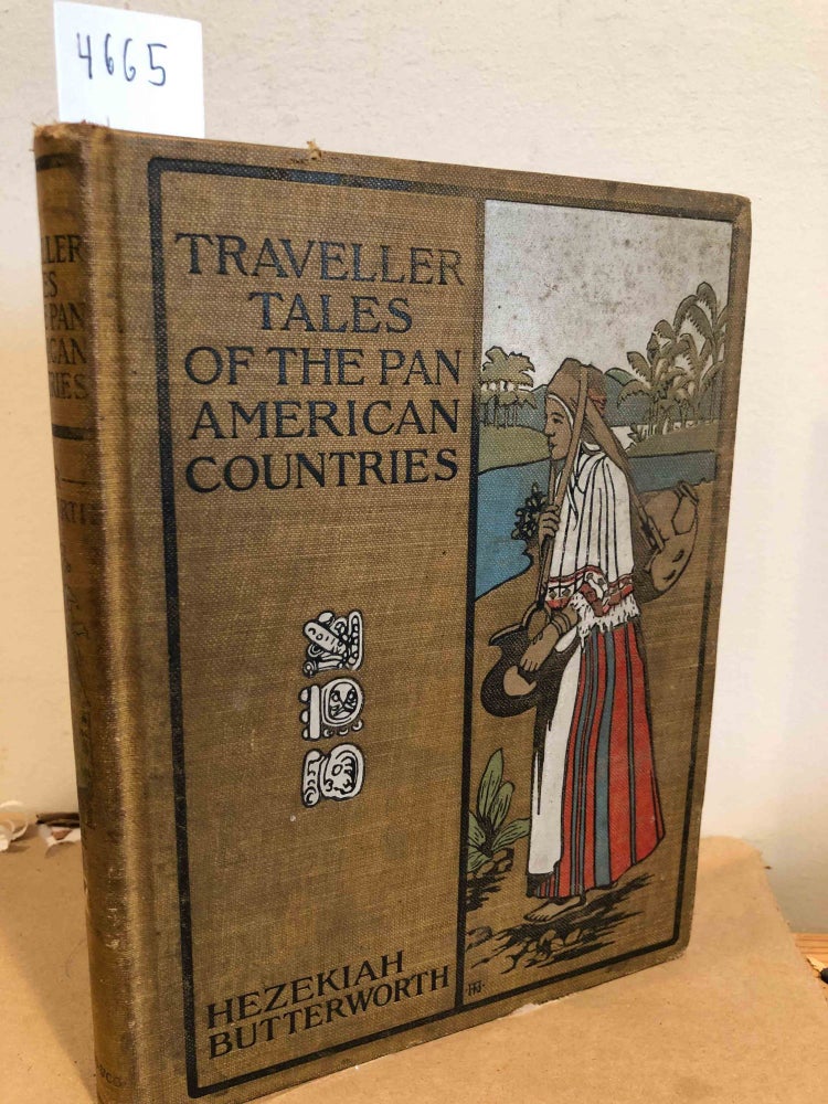Item #4665 Traveller Tales in the Pan American Countries. Hezekiah Butterworth.
