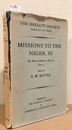 Item #4698 Missions to the Niger, III The Bornu Mission 1822 - 25 Part 2 ( second eries no....