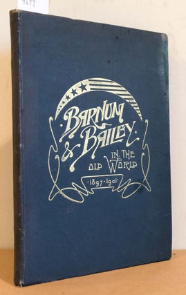 Four Years in Europe The Barnum & Bailey Greatest Show on Earth in the old world