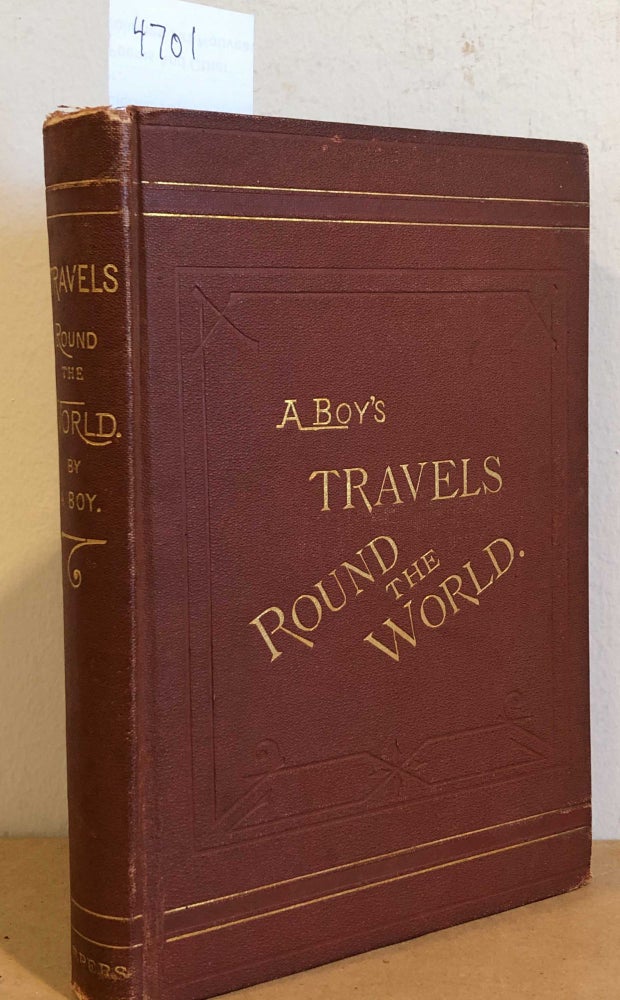 Item #4701 Round the World including a Residence in Victoria, and a Journey by Rail Across North America by A Boy. Samuel Smiles, ed.