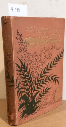 Item #4748 The Isles of the Pacific; or Sketches from the South Seas. B. Francis
