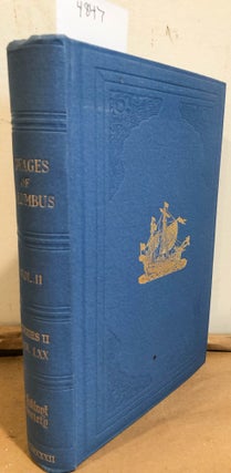 Item #4847 Select Documents Illustrating the Four Voyages of Columbus the third and fourth...