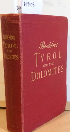 Item #49008 Tyrol and The Dolomites Including the Bavarian Alps. Baedeker